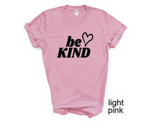 Load image into Gallery viewer, Be Kind tshirt. Kindness tshirt. Positive vibes. Inspirational. Be good tshirt.