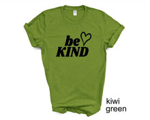 Load image into Gallery viewer, Be Kind tshirt. Kindness tshirt. Positive vibes. Inspirational. Be good tshirt.