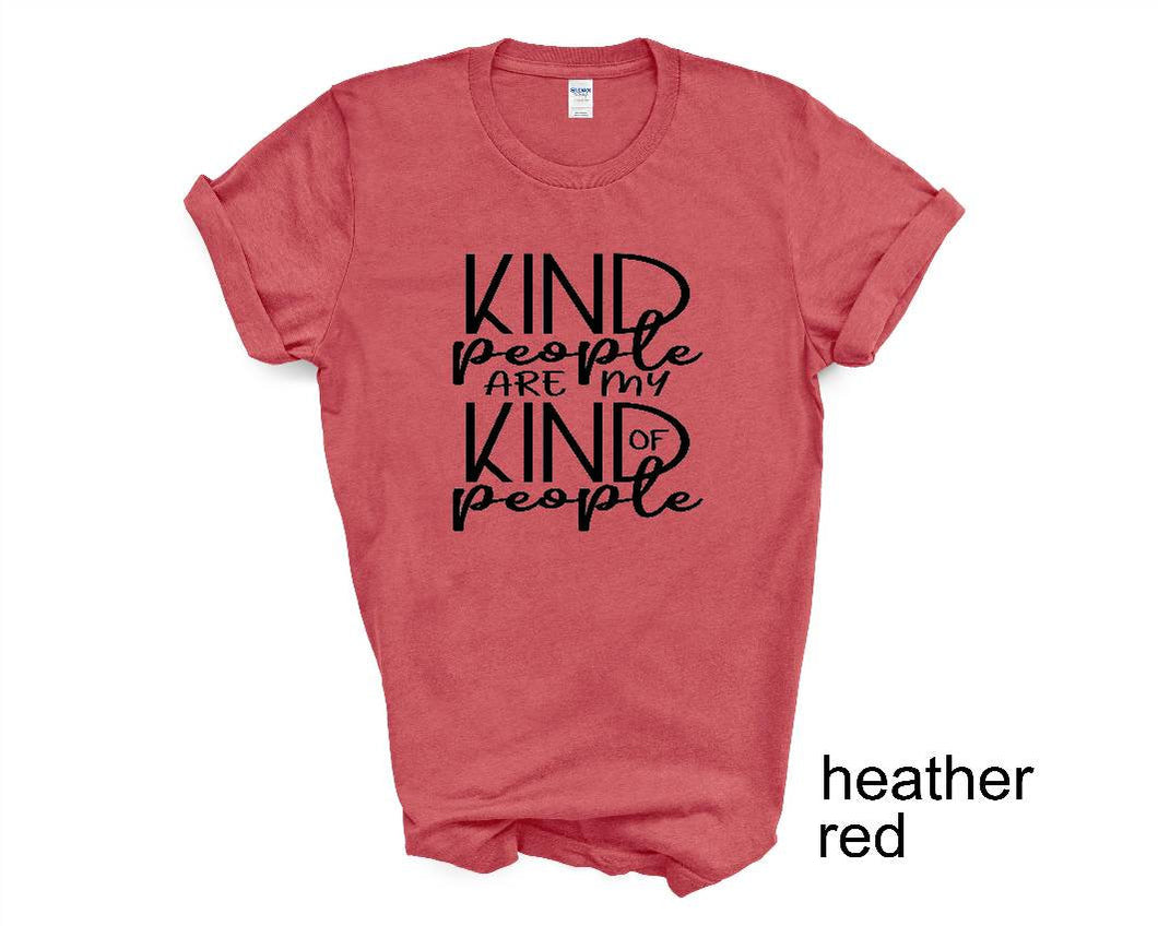 Kind People Are My Kind of People. Kindness tshirt. More colors available