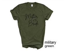 Load image into Gallery viewer, Mother of the Bride tshirt. Engagement tshirt. Daughters Wedding.
