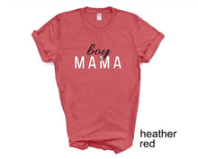 Load image into Gallery viewer, Boy Mama tshirt. Mom of boys tshirt. Mom life. Motherhood.