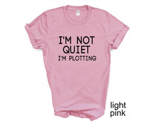 Load image into Gallery viewer, I'm Not Quit I'm Plotting tshirt. Adult humor tshirt. Funny tshirt.