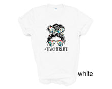 Load image into Gallery viewer, Teacher Life tshirt. Teachers. Teachers appreciation gifts. Teaching.