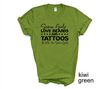 Load image into Gallery viewer, Some Girls Live Beards and Tattoes tshirt. Ink tshirt. Adult humor tshirt.