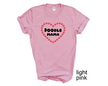 Load image into Gallery viewer, Doodle Mama tshirt. Goldendoodle. Labradoodle. Doodle Mom. Dog Mom.