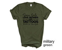 Load image into Gallery viewer, Some Girls Live Beards and Tattoes tshirt. Ink tshirt. Adult humor tshirt.