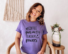 Load image into Gallery viewer, Coffee Gives me Teacher Powers tshirt. Teacher life. Back to School tshirt.