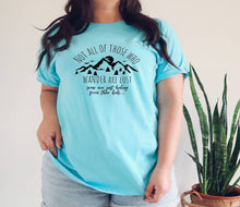 Load image into Gallery viewer, Not All of Those Who Wander Are Lost t-shirt, Funny Parenting tshirt,