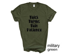 Load image into Gallery viewer, Thick Thighs Thin Patience tshirt, Funny adult humor shirt, Gifts