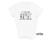Load image into Gallery viewer, In This Class We Stick Together tshirt. Back to School tshirt. Classroom.