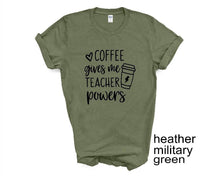 Load image into Gallery viewer, Coffee Gives me Teacher Powers tshirt. Teacher life. Back to School tshirt.