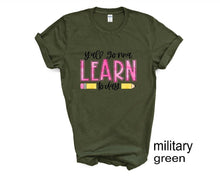 Load image into Gallery viewer, Y'all Gonna Learn Today tshirt, Teachers t shirts, Teacher life gifts, Shirts, School life.