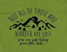 Load image into Gallery viewer, Not All of Those Who Wander Are Lost t-shirt, Funny Parenting tshirt,