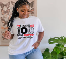 Load image into Gallery viewer, My Students Are 100 Days Smarter tshirt, 100 Day School Celebration shirt, Teacher life.