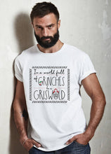 Load image into Gallery viewer, In a World Full of Grinches Christmas tshirt, Funny Christmas t shirts, Gifts.