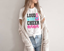 Load image into Gallery viewer, Loud, Proud, Cheer Mama tshirt, Cheer life shirt, Cheer lovers gifts, Cheer Mom, Cheer competition tshirt, Unisex, More colors available