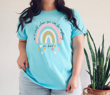 Load image into Gallery viewer, In A World Where You Can Be Anything Be Kind tshirt, Be Kind, Nov 13 Worlwide Kindness Day