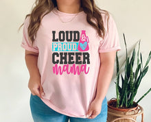 Load image into Gallery viewer, Loud, Proud, Cheer Mama tshirt, Cheer life shirt, Cheer lovers gifts, Cheer Mom, Cheer competition tshirt, Unisex, More colors available