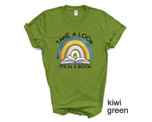 Load image into Gallery viewer, Reading Lover's tshirt, Take a Look, It's in a Book t shirt, Reading Teacher tshirt,