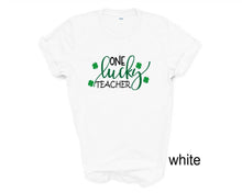 Load image into Gallery viewer, One Lucky Teacher St Patrick's Day tshirt, St Pattys Day, Teacher tshirts, Teacher gifts,