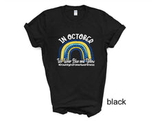 Load image into Gallery viewer, In October We Wear Blue and Yellow Down Syndrome Awareness tshirt,