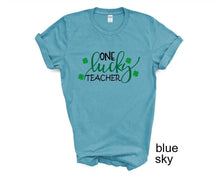 Load image into Gallery viewer, One Lucky Teacher St Patrick&#39;s Day tshirt, St Pattys Day, Teacher tshirts, Teacher gifts,
