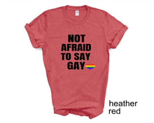 Load image into Gallery viewer, Not Afraid To Say Gay tshirt, Florida Bill against LGTBQ rights tshirt, Say Gay tshirt,
