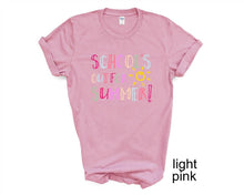 Load image into Gallery viewer, School's Out for Summer tshirt, End of School Year tshirt, Students tshirt,