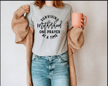 Load image into Gallery viewer, Surviving Motherhood One Prayer, Mother's Day tshirt