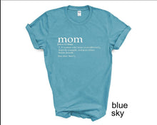 Load image into Gallery viewer, Mom Definition tshirt, Mother's Day tshirts,