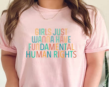 Load image into Gallery viewer, Girls Just Want to Have Fundamental Human Rights tshirt, Equality tshirt, Women's Rights