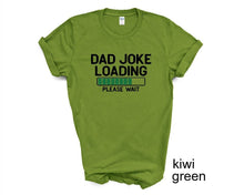 Load image into Gallery viewer, Dad Joke Loading tshirt, Father's Day tshirts, Funny Father's day shirt, Father's Day gifts, Dad, Daddy, Día de los Padres