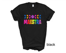 Load image into Gallery viewer, Maestra tshirt, Teacher's t shirts,Teacher Appreciation gifts, Maestra, Regalos maestra