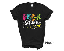 Load image into Gallery viewer, Pre K Squad tshirt, Teacher's tshirts, Teacher's Gifts, Back to School tshirts, Preschool tshirts,