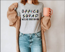Load image into Gallery viewer, Office Squad tshirt, I'll Be There tshirt, Custom Shipping