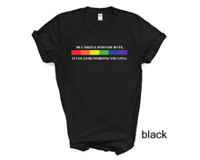 Load image into Gallery viewer, Be Careful Who You Hate, It Could Be Someone You Love tshirt, Pride tshirt, Equality tshirt, LGTBQ tshirt, Say Gay tshirt, Live is Love