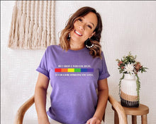 Load image into Gallery viewer, Be Careful Who You Hate, It Could Be Someone You Love tshirt, Pride tshirt, Equality tshirt, LGTBQ tshirt, Say Gay tshirt, Live is Love
