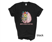 Load image into Gallery viewer, Mental Health Matters tshirt, May is Mental Health Awareness Month,Mental Health Semicolon shirt,It's Okay Not to Be Okay, You Are Not Alone