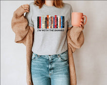 Load image into Gallery viewer, I'm With the Banned Books tshirt, Books, Freedom to Read tshirt, Book Lover tshirt, Social Justice tshirt, Florida Banned Books