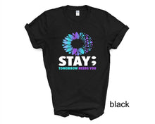 Load image into Gallery viewer, Stay Tomorrow Needs You tshirt, May is Mental Health Awareness Month, Mental Health tshirt, Semicolon tshirt, Suicide Prevention tshirt