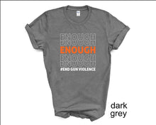 Load image into Gallery viewer, Enough End Gun Violence tshirt, June 2nd National Gun Violence Awareness Day, Wear Orange Day tshirt, Vote tshirt, Ban Guns Not Books tshirt
