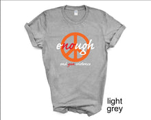 Load image into Gallery viewer, Enough End Gun Violence tshirt, June 2nd National Gun Violence Awareness Day