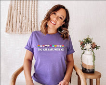 Load image into Gallery viewer, You are Safe with Me tshirt, LGTBQ Support, Pride Ally tshirt, Pride tshirt, Equality tshirt, LGTBQ tshirt, Say Gay tshirt, Love is Love