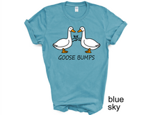 Load image into Gallery viewer, Goose Bump T-shirt, Gift For Goose Lover, Women Shirt, Cute Gift Shirt, Goose
