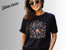 Load image into Gallery viewer, It Is Well With My Soul Shirt, Christian Floral T-Shirt, Faith Inspired Tee, Wildflower Bible Verse Shirt, Inspirational Graphic Tee
