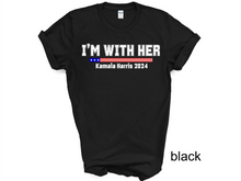 Load image into Gallery viewer, Kamala Harris I’M WITH HER T-shirt, Let&#39;s Finish the Job 2024, Vote Democrat,
