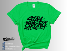 Load image into Gallery viewer, Stay Strong T-Shirt, Motivational Shirt, Inspirational Quote Tee, Positive Mindset Shirt, Mental Strength Tee, Uplifting Graphic Tee, Encouragement Gift
