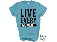 Load image into Gallery viewer, LIVE EVERY MOMENT Sweatshirt, Live Every Moment sweatshirt, mindfulness apparel, positive mindset, inspirational fashion,
