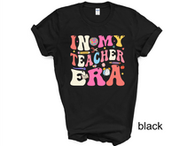 Load image into Gallery viewer, In My Teacher Era Shirt, Retro Teacher Era T-Shirt, Back To School, Floral Cute Groovy New Teacher Gift, Teacher Appreciation, Teacher Tee
