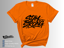 Load image into Gallery viewer, Stay Strong T-Shirt, Motivational Shirt, Inspirational Quote Tee, Positive Mindset Shirt, Mental Strength Tee, Uplifting Graphic Tee, Encouragement Gift
